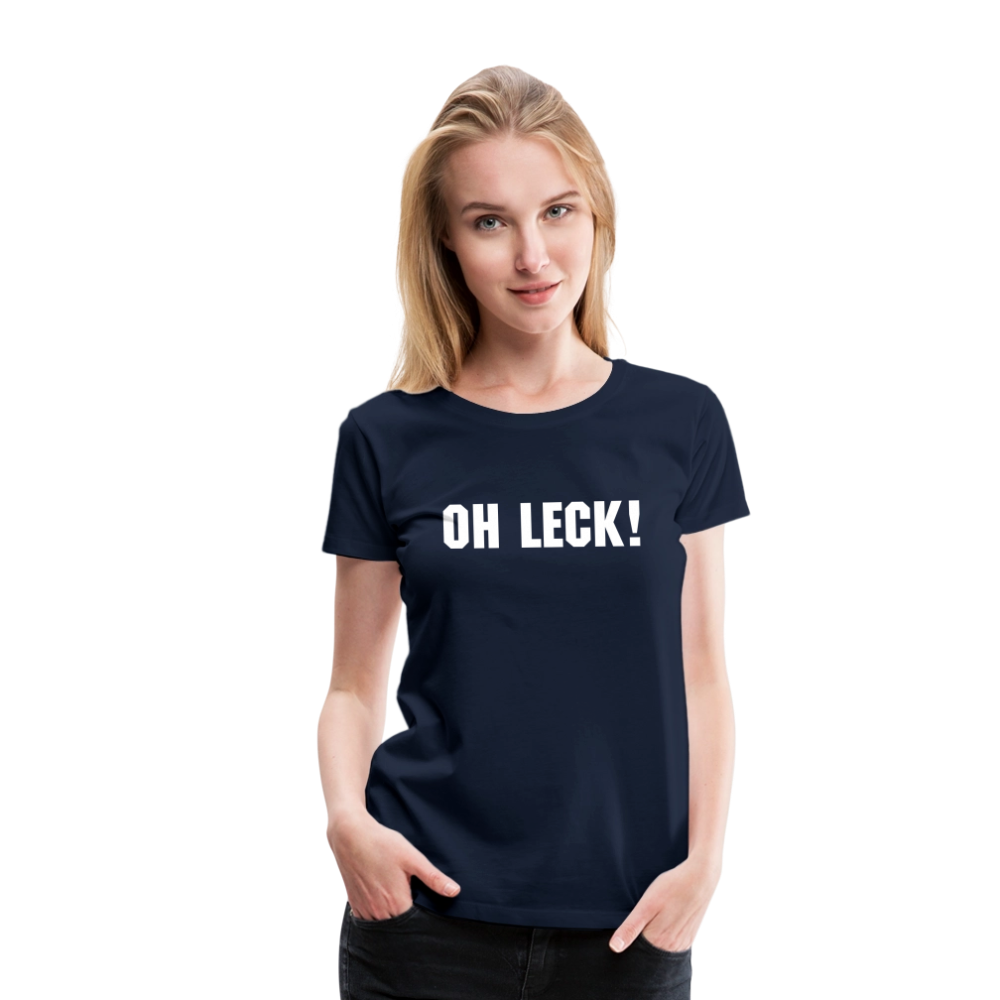 Frauen Premium T-Shirt Oh Leck! - Navy