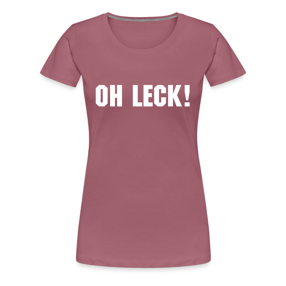 Frauen Premium T-Shirt Oh Leck! - Malve