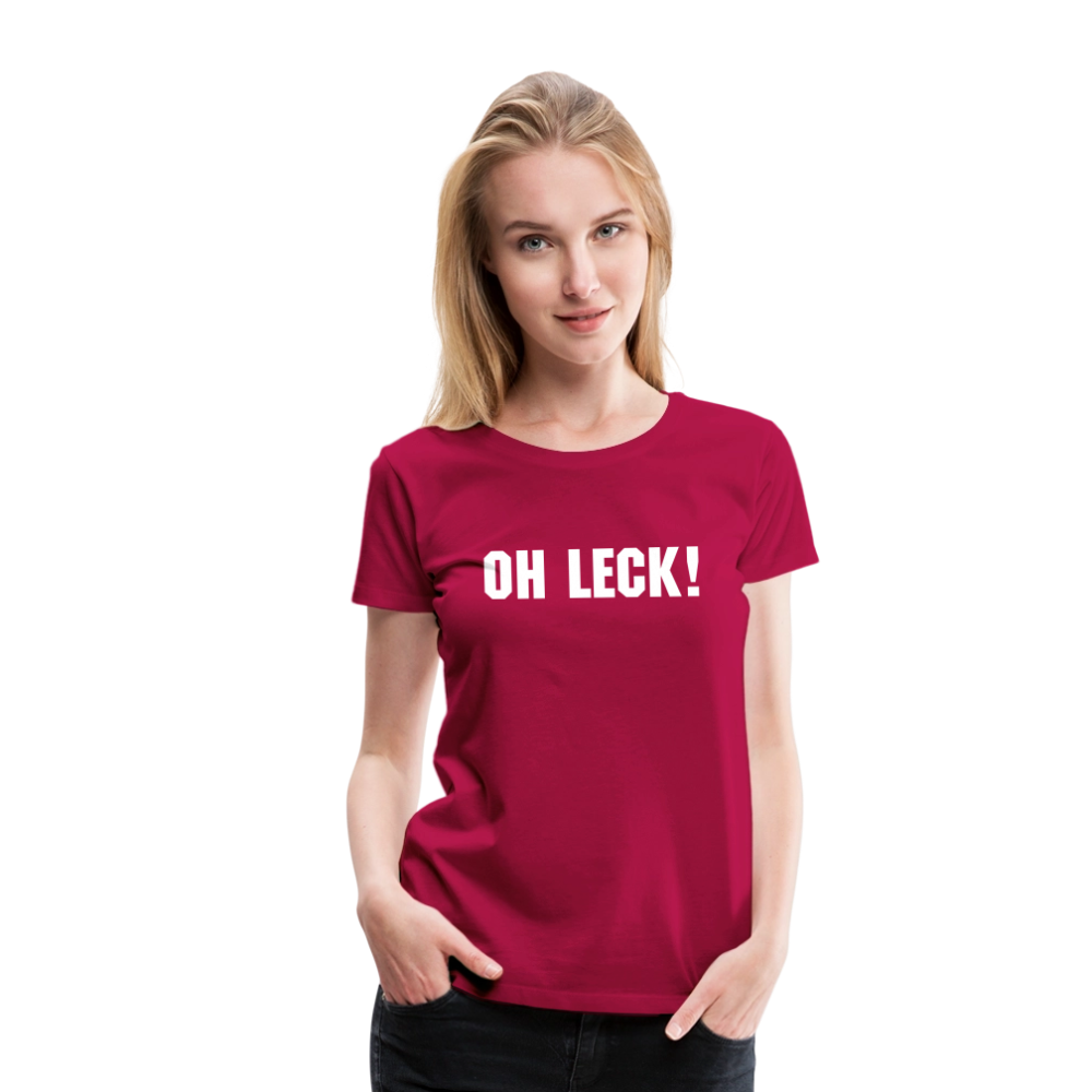 Frauen Premium T-Shirt Oh Leck! - dunkles Pink