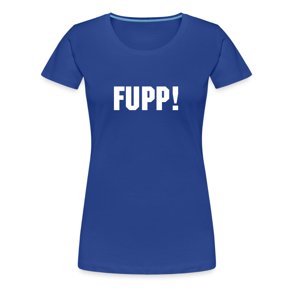 Frauen Premium T-Shirt FUPP! - Königsblau