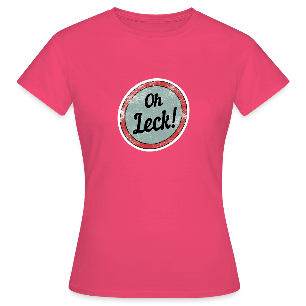 Frauen T-Shirt Oh Leck! - Azalea