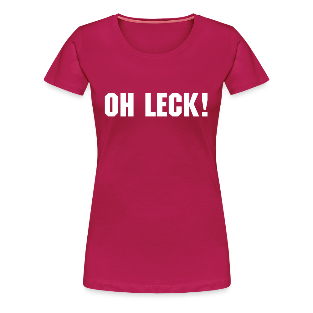 Frauen Premium T-Shirt Oh Leck! - dunkles Pink