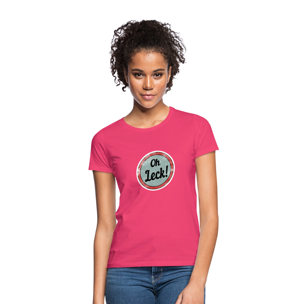 Frauen T-Shirt Oh Leck! - Azalea