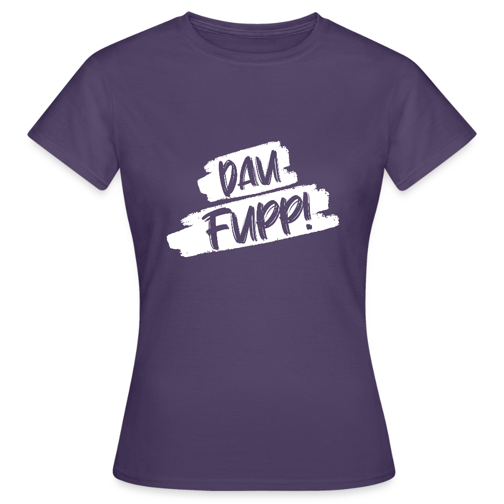 Frauen T-Shirt Dau Fupp - Dunkellila