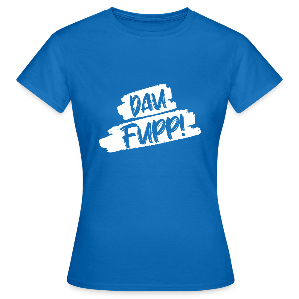 Frauen T-Shirt Dau Fupp - Royalblau