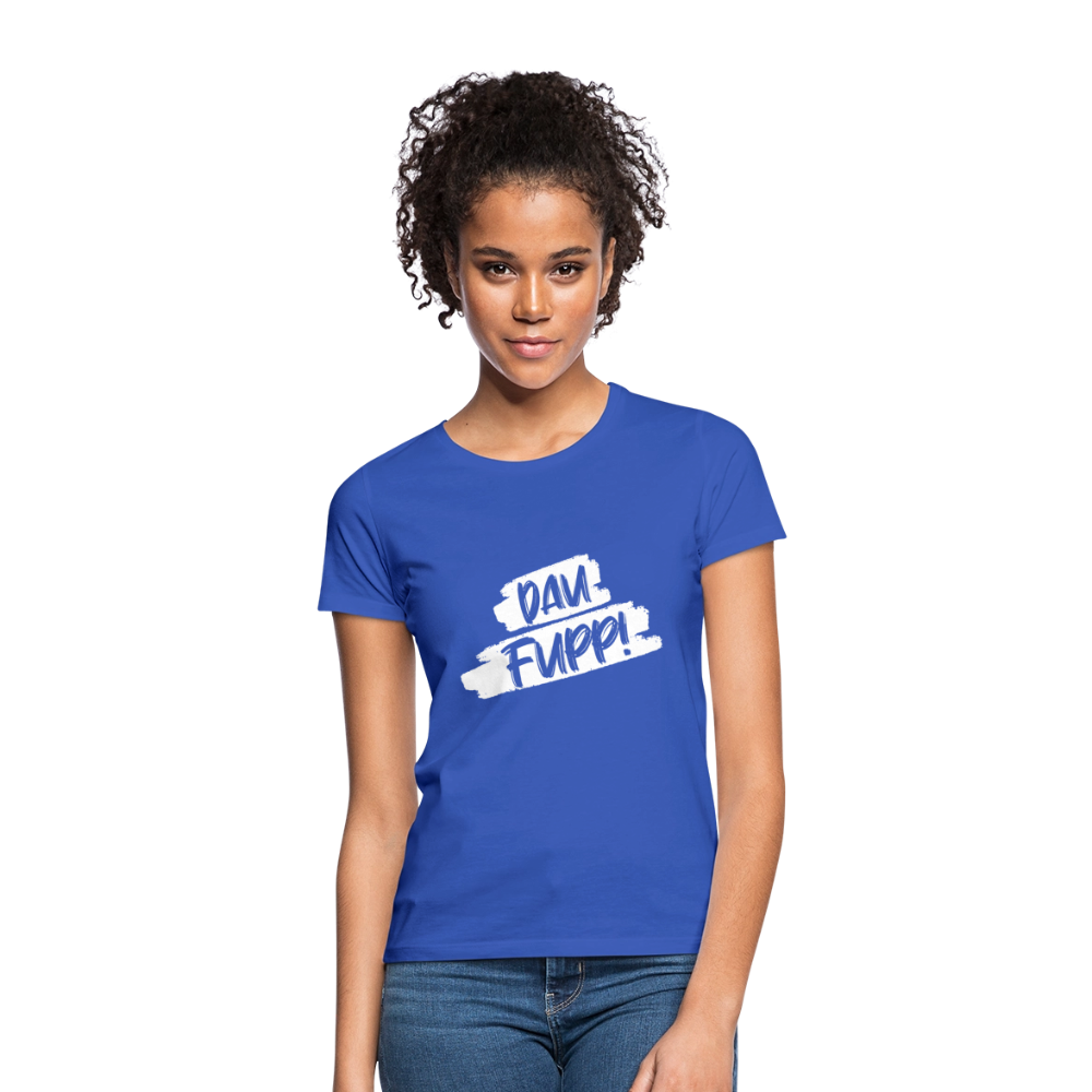 Frauen T-Shirt Dau Fupp - Royalblau