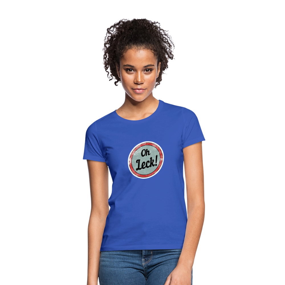 Frauen T-Shirt Oh Leck! - Royalblau
