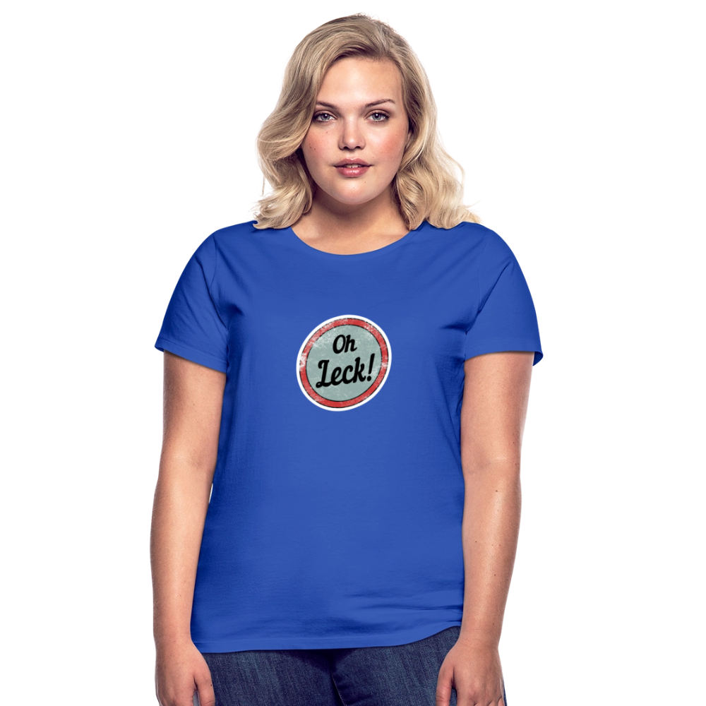 Frauen T-Shirt Oh Leck! - Royalblau