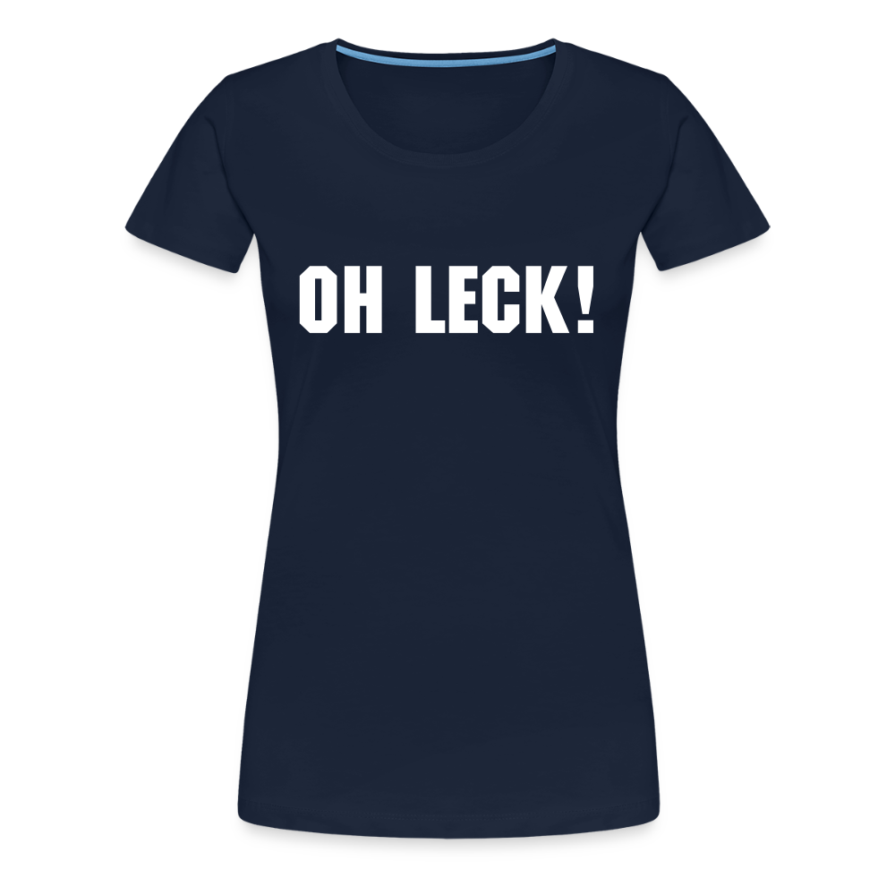 Frauen Premium T-Shirt Oh Leck! - Navy