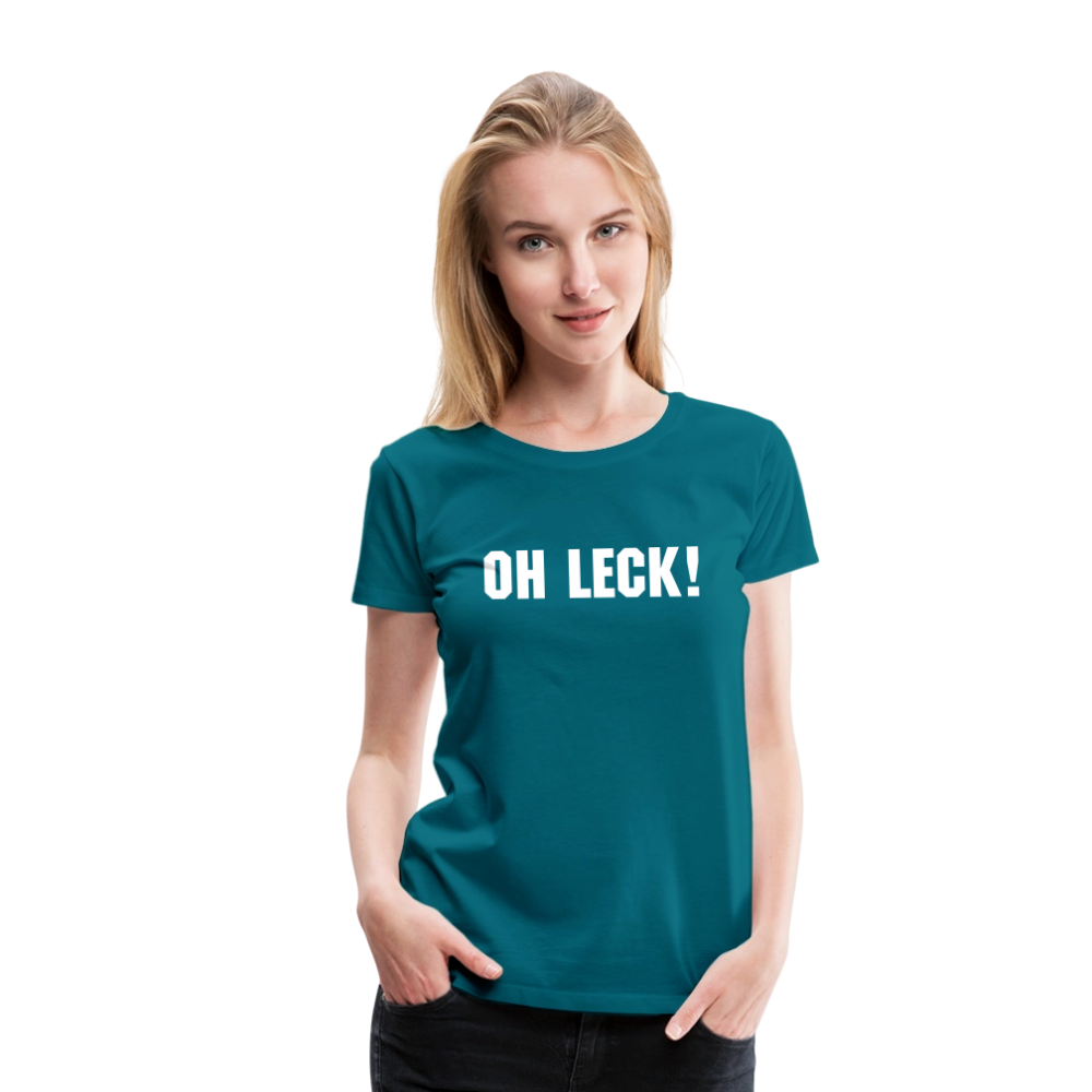 Frauen Premium T-Shirt Oh Leck! - Divablau