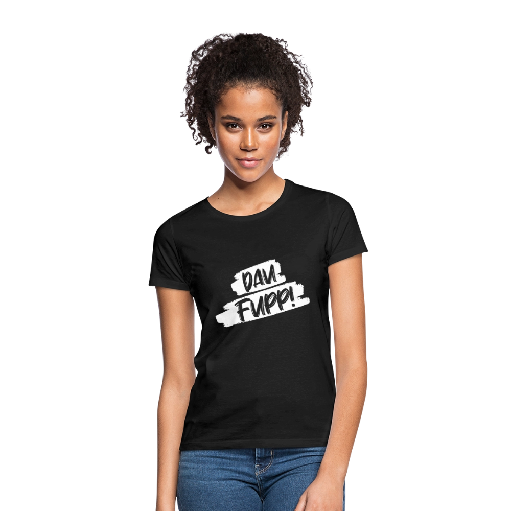 Frauen T-Shirt Dau Fupp - Schwarz