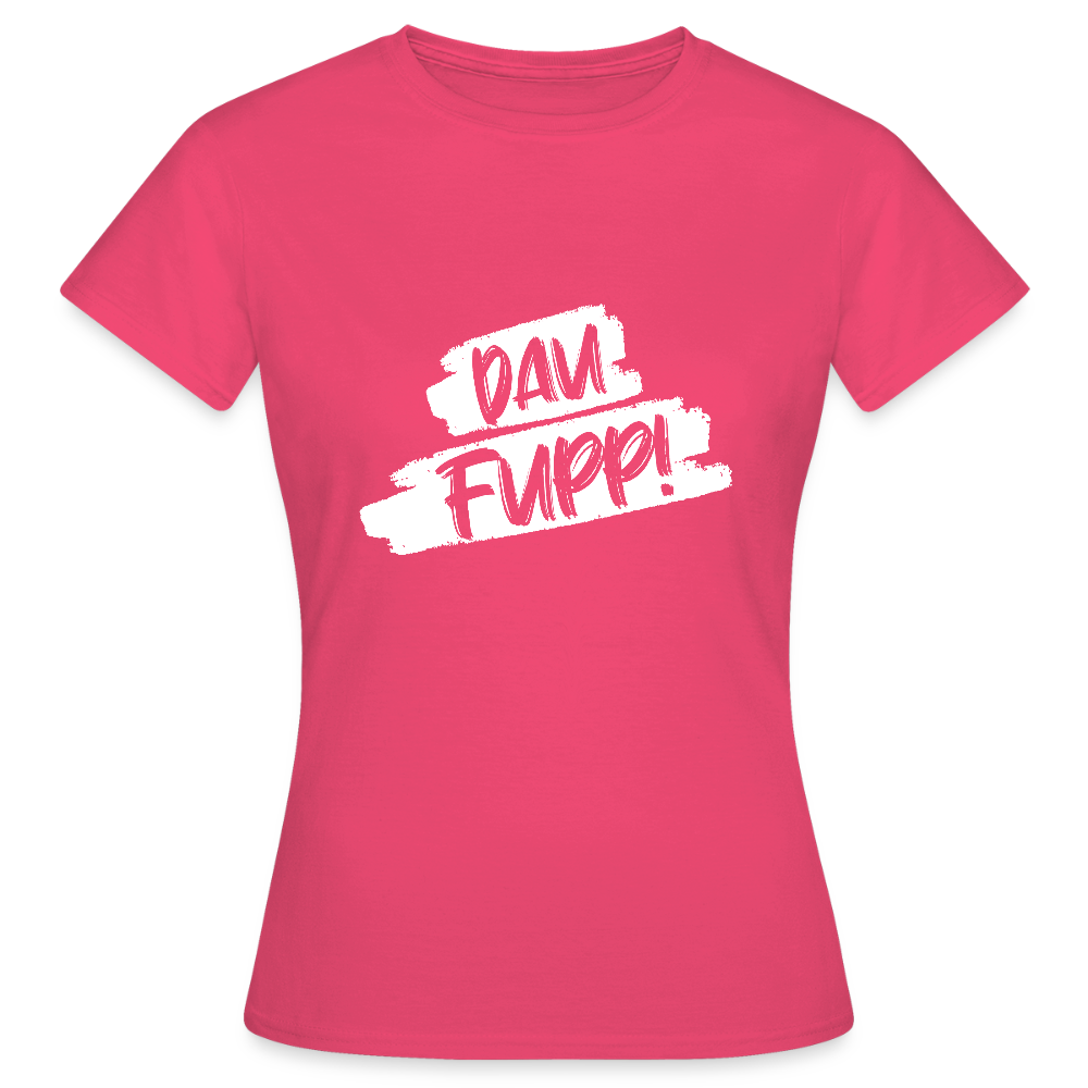 Frauen T-Shirt Dau Fupp - Azalea