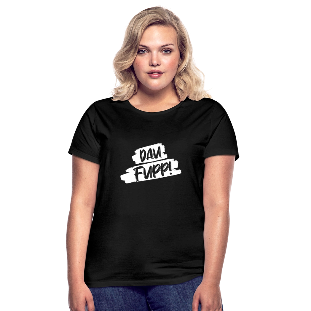 Frauen T-Shirt Dau Fupp - Schwarz